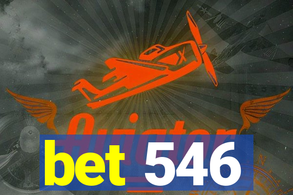 bet 546